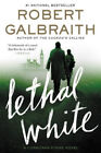 Lethal White (Cormoran Strike Novel) By Galbraith, Robert