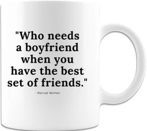 Novelty Coffee "Mug Who Needs a Boyfriend" Ceramic Coffee Mug 2 Sided Print - Picture 1 of 2