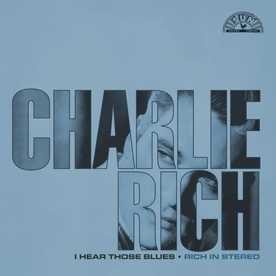 Charlie Rich - I Hear Those Blues: Rich In Stereo (Remastered 2023) [New CD] All Foto 1 de 2