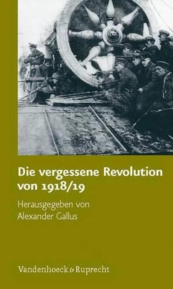 Die Vergessene Revolution Von 1918/19 by Alexander Gallus (German) Paperback Boo - Image 1 of 1