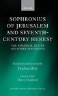 Sophronius Of Jerusalem And Seventh-Century Heresy: The Synodical Letter And Oth