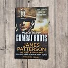 Walk in My Combat Boots: True Stories from the Battlefront by James Patterson PB