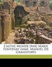 L'autre Monde [Par] Marie Fontenay [Mme. Manol De Grandfort] [French Edition]