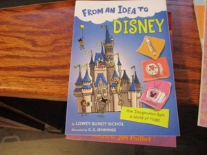 From an Idea to Disney : How Imagination Built a World of Magic by Lowey... - Picture 1 of 2