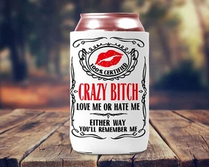 One pc Foldable Can Cooler, Stubby Holder-Crazy Bitch Love me or Hate me - Picture 1 of 5