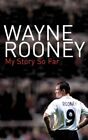 Wayne Rooney: My Story So Far, Rooney, Wayne
