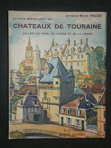Chateaux de Touraine par JM Rougé - Cher Indre et Vienne - éd. Arthaud 1939 - Imagen 1 de 3
