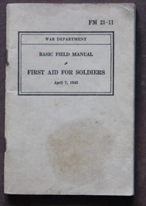 WW2 Period US Basic Field Book FIRST AID FOR SOLDIERS FM 21-11 Dated 1943 - Picture 1 of 4