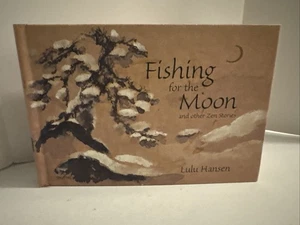 Fishing for the Moon and Other Zen Stories by Lulu Hansen (hardcover) Read - Picture 1 of 13