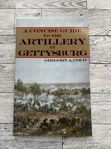 A Concise Guide to the Artillery at Gettysburg - Gregory A. Coco - Picture 1 of 5