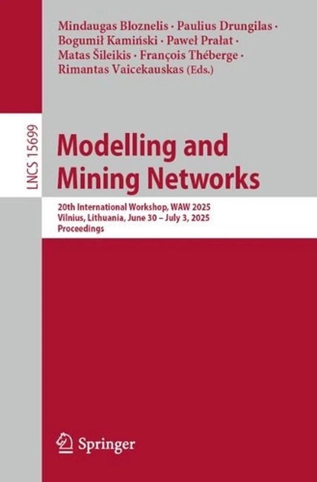 Modelling and Mining Networks: 20th International Workshop, WAW 2025, Vilnius, L - Image 1 of 1