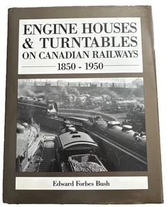 Engine Houses & Turntables on Canadian Railways 1850-1950 Bush Hardcover Book - Picture 1 of 17