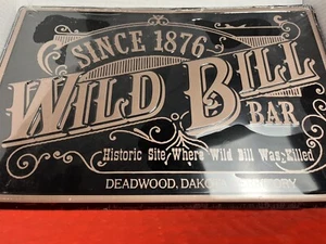 **WILD BILL BAR 'Deadwood Dakota Territory' Embossed Metal Sign 18" x 12" New** - Picture 1 of 5
