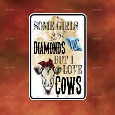 Some Girls Diamonds Cows METAL Sign funny home room wall art gift decor A2175