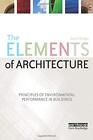 The Elements Of Architecture: Principles Of Env, Drake Paperback..
