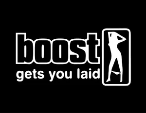 BOOST GETS YOU LAID 6X3 Vinyl Decal / Sticker / Window Sticker Graphic - Picture 1 of 6