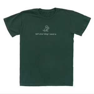 Camiseta WeRateDogs "Dile a tu perro que dije hola" verde oscuro mediana mascotas $33 - Imagen 1 de 2