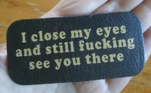 I Close My Eyes And Still See Biker Jacket Motorcycle Vest Sew On LEATHER Patch - Picture 1 of 6