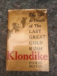 THE LIFE & DEATH OF THE LAST GREAT GOLD RUSH KLONDIKE PIERRE BERTON HB/DJ 1ST UK - Picture 1 of 9
