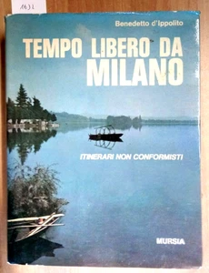 Tiempo Libre Desde Milán - Itinerarios No Convencionales 1972 De Ippolito Mursia - Imagen 1 de 3