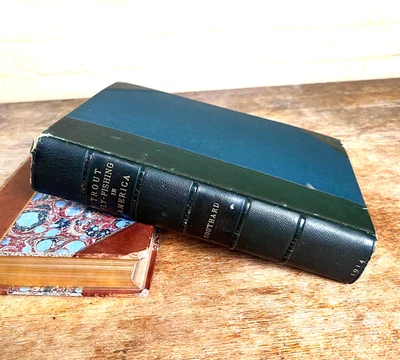 Rare Author Signed Trout Fly Fishing in America Antique Leather Spine Book 1914 - Image 1 of 4