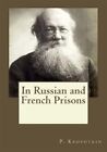 Dans les prisons russes et françaises, livre de poche de Kropotkine, P. ; Gouveia, Andrea, L...