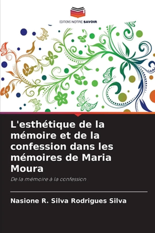 L'esthtique de la mmoire et de la confession dans les mmoires de Maria Moura by  - Image 1 of 1