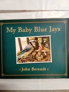 My Baby Blue Jays - Hardcover By Berendt, John *LIKE NEW* - Picture 1 of 12
