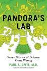 Pandora's Lab: Seven Stories Of Science Gone Wrong By Paul Offitt (English) Hard