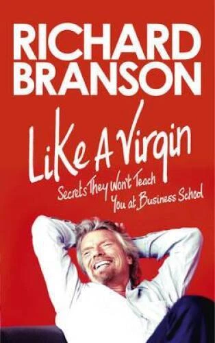 Like a Virgin: Secrets They Wont Teach You at Business School - VERY GOOD Foto 1 de 1