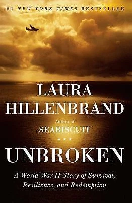 Unbroken : A World War II Story of Survival, Resilience, and Redemption by Laura Hillenbrand (2010, Hardcover)