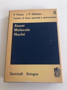 Atomi Molecole Nuclei di P. Fleury e J. P. Mathieu 1955 - Picture 1 of 4