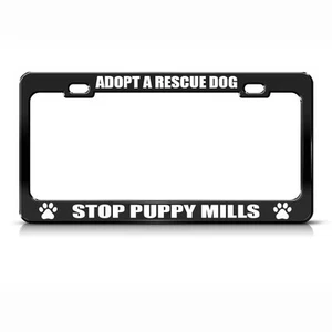 License Plate Frame Adopt A Rescue Dog Stop Puppy Mills Car Accessories Black - Picture 1 of 1