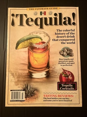 ¡ Tequila ! The Ultimate Guide Magazine The Colorful History Fiery Cocktails  - Image 1 of 3