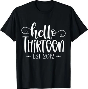 Hello Thirteen Est 2012 13-Year-Old 13th Birthday Girl T-Shirt Hoodie - Picture 1 of 15