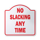 No Slacking Any Time Plastic Novelty Sign Workplace Rules Employee