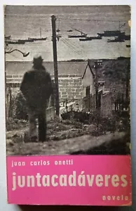 Onetti, Juan Carlos - Juntacadáveres - Primera Edición - (1964) - Imagen 1 de 2