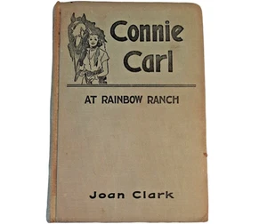 Connie Carl At Rainbow Ranch Book 1939 Green Hardback Joan Clark Vintage - Picture 1 of 12