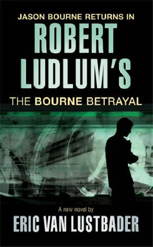 Robert Ludlum's The Bourne Betrayal By Eric Van Lustbader. 9780752882147 - Image 1 of 1