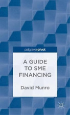 D. Munro A Guide to SME Financing (Hardback) (UK IMPORT)