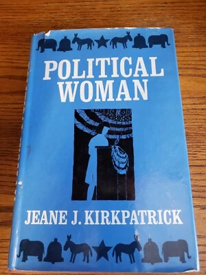 POLITICAL WOMAN - Jeane Kirkpatrick - 1974 Signed Inscribed RARE 1st Edition  - Image 1 of 4