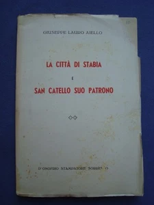 G. LAURO AIELLO-LA CITTA' DI STABIA E SAN CATELLO SUO PATRONO-1955 - Picture 1 of 1