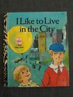 LITTLE GOLDEN BOOK I Like To Live In The City (Sydney, 1972) Lillian Obligado