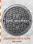 The Works: Anatomy Of A City  Ascher, Kate  Good  Book  0 Hardcover