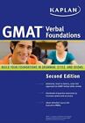 Kaplan GMAT Verbal Foundations by Staff of Kaplan Test Prep and Admissions