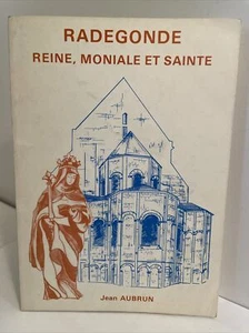 Jean Aubrun: Radegonde: Reine, Moniale et Sainte; Merovingian queen, medieval - Foto 1 di 14