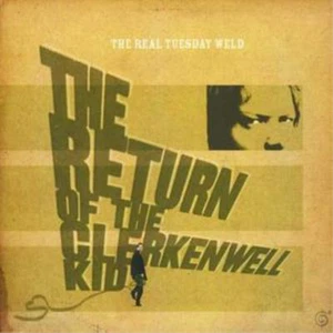 The Real Tuesday Weld Return of the Clerkenwell Kid, the (CD) Album - Bild 1 von 1