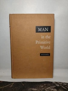 Man In The Primitive World by Adamson Hoebel -1957 -HCnoDJ -2nd Edition  - Picture 1 of 17