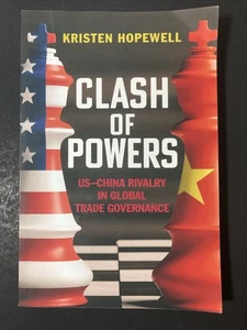 Clash of Powers | US-China Rivalry in Global Trade Governance | Kristen Hopewell - Picture 1 of 9