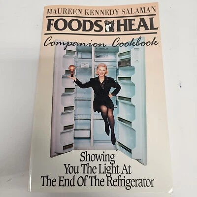 Foods That Heal Companion Cookbook Showing You the Light at the End of the Refri - Image 1 of 4